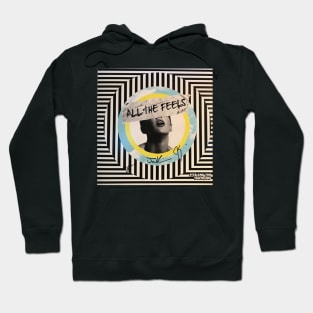 All The Feels Hoodie